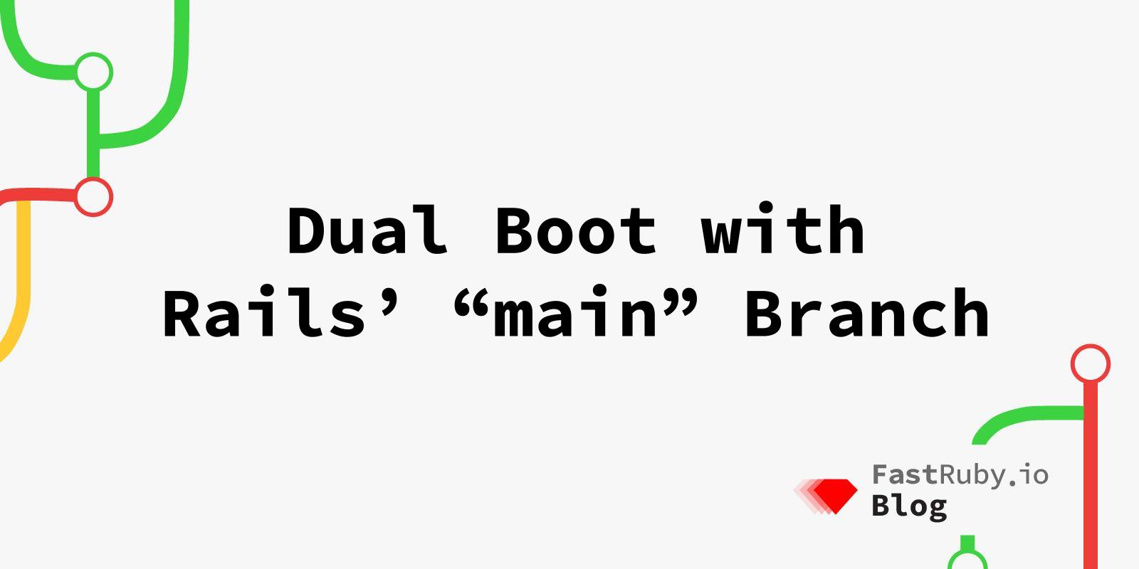 Dual Boot with Rails' Dual Boot with Rails'