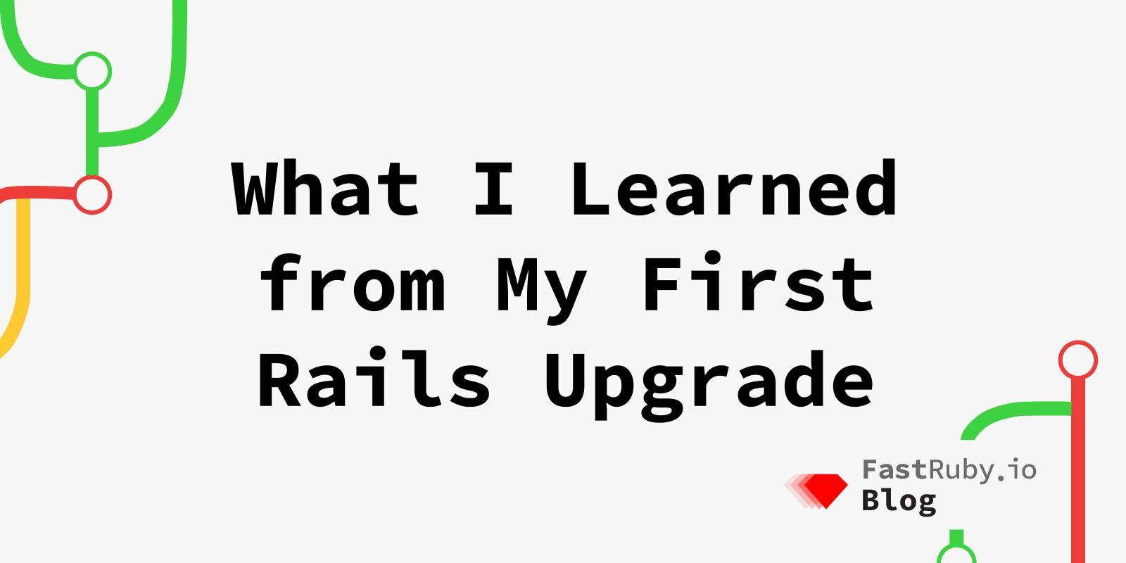 What I Learned from My First Rails Upgrade