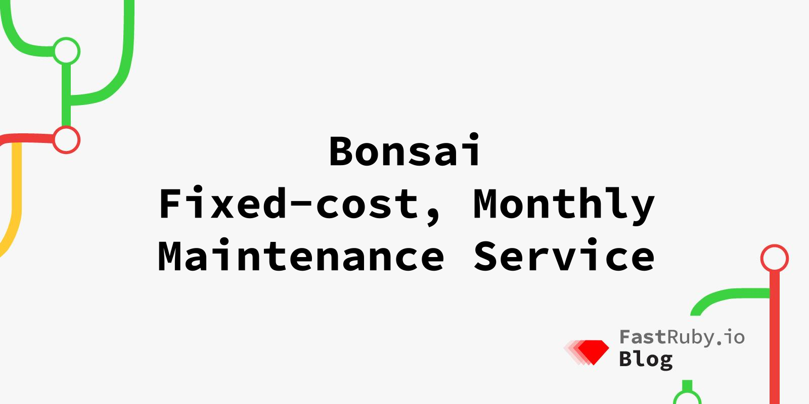Fixed-cost, Monthly Maintenance Services