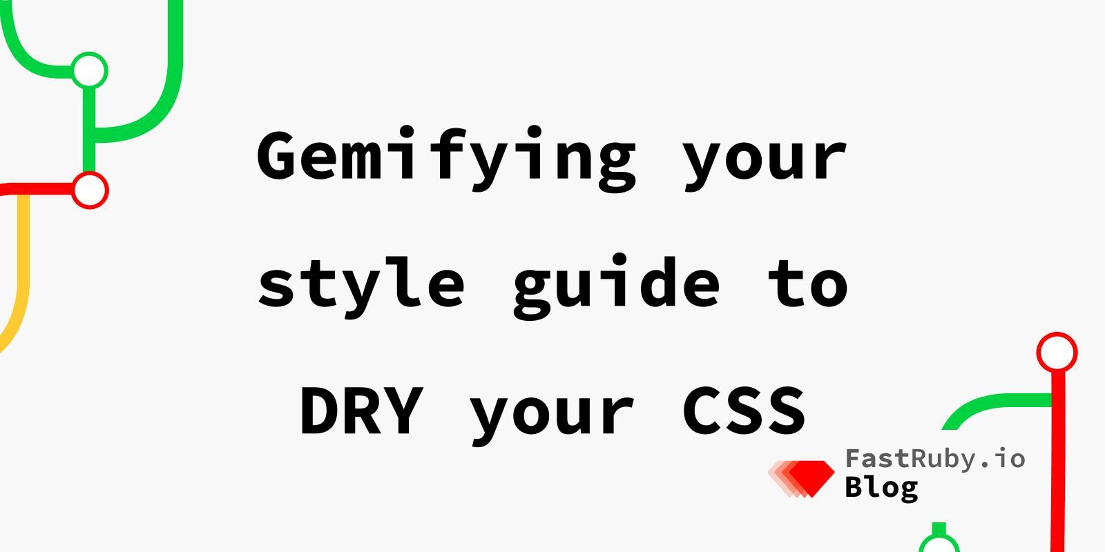 Gemifying your style guide to DRY your CSS
