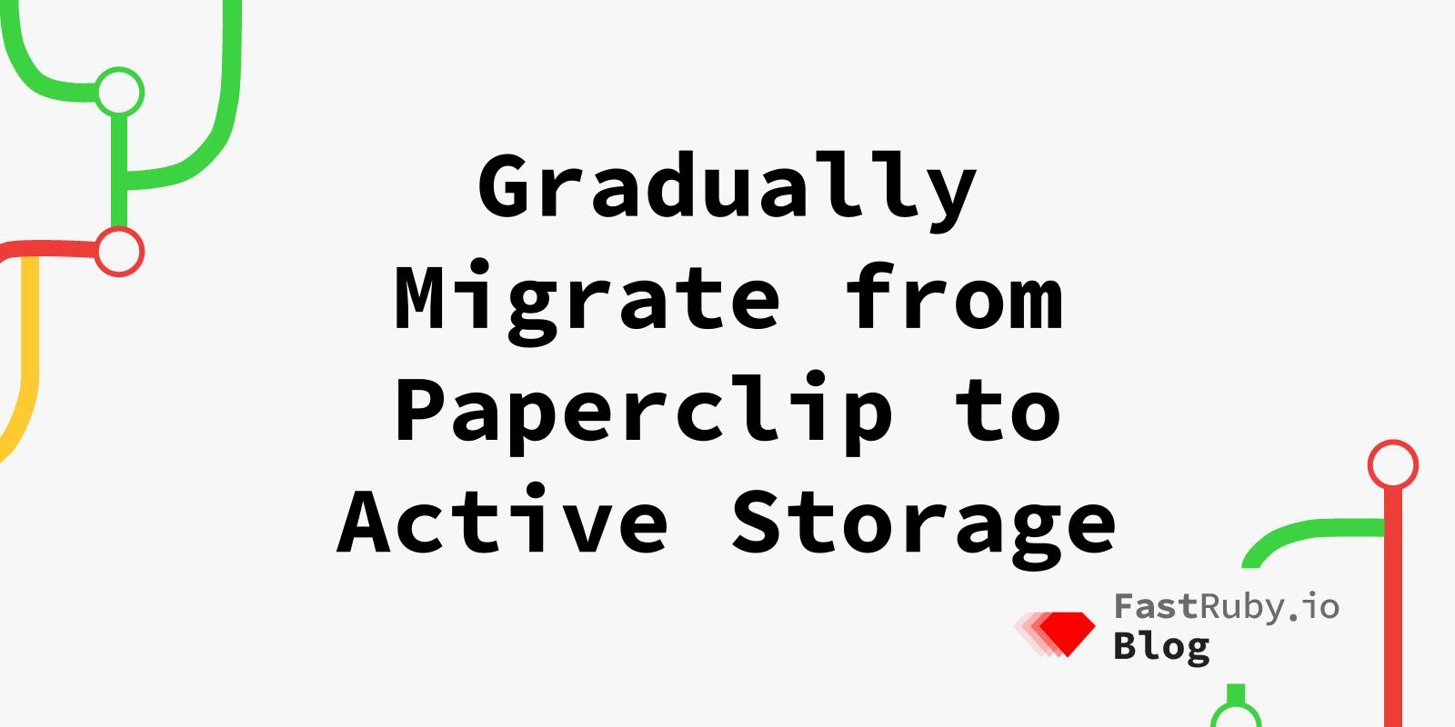 Gradually Migrate from Paperclip to Active Storage