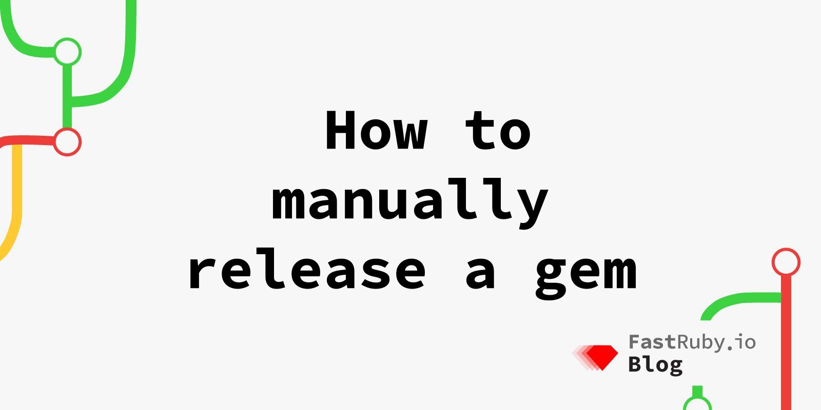 How to Manually Release a Gem in rubygems.com