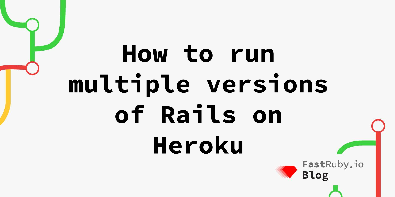 How to run multiple versions of Rails on Heroku