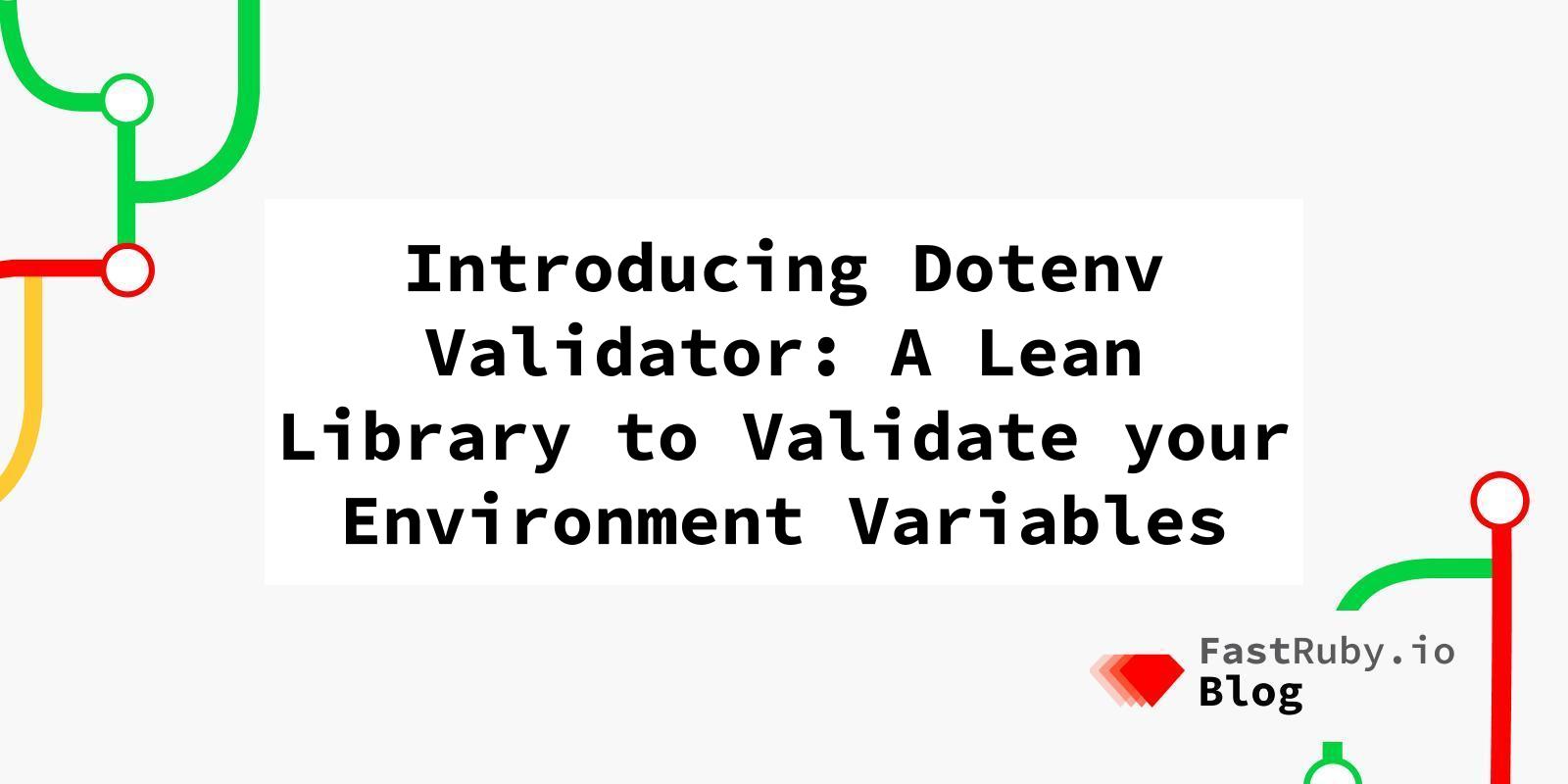 Introducing Dotenv Validator: A Lean Library to Validate your Environment Variables