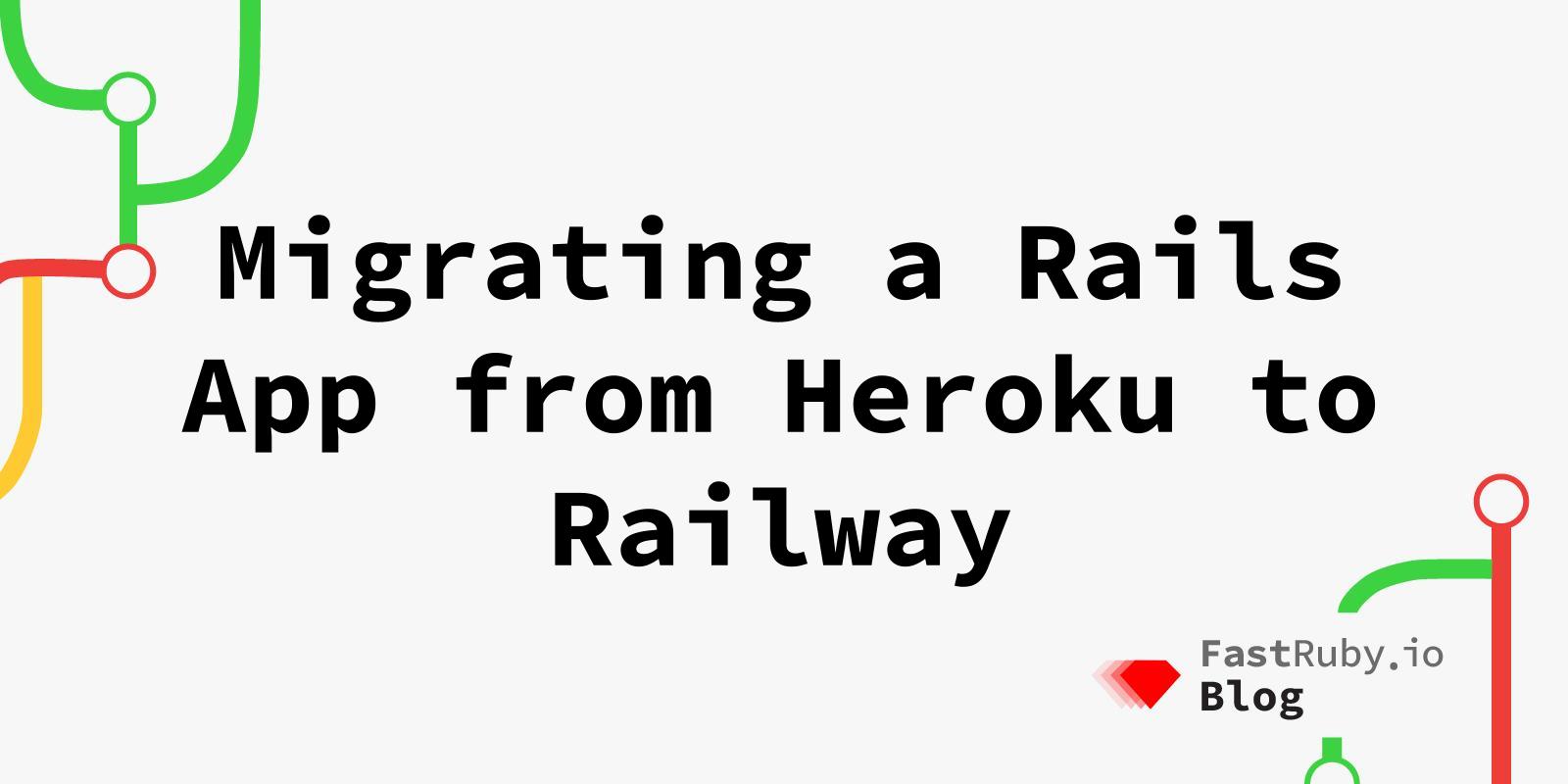 Migrating a Rails App from Heroku to Railway