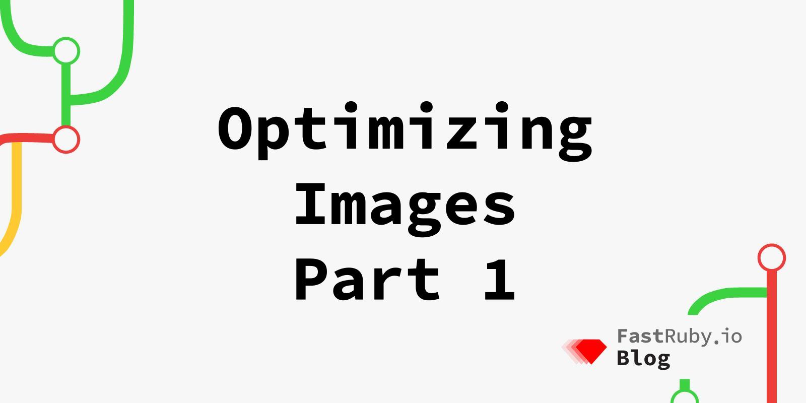 Optimizing Images - Part 1
