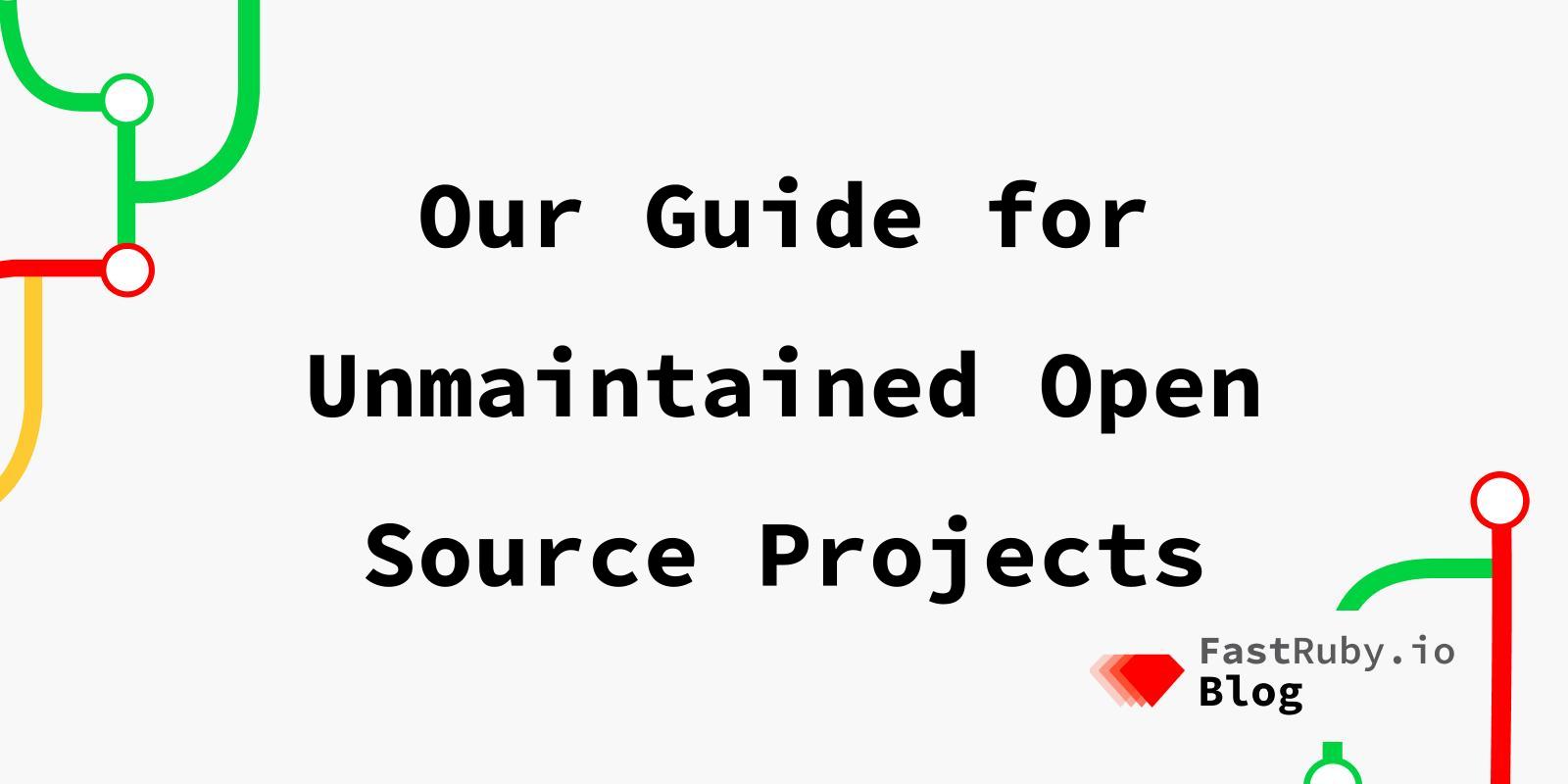 Our Guide for Unmaintained Open Source Projects
