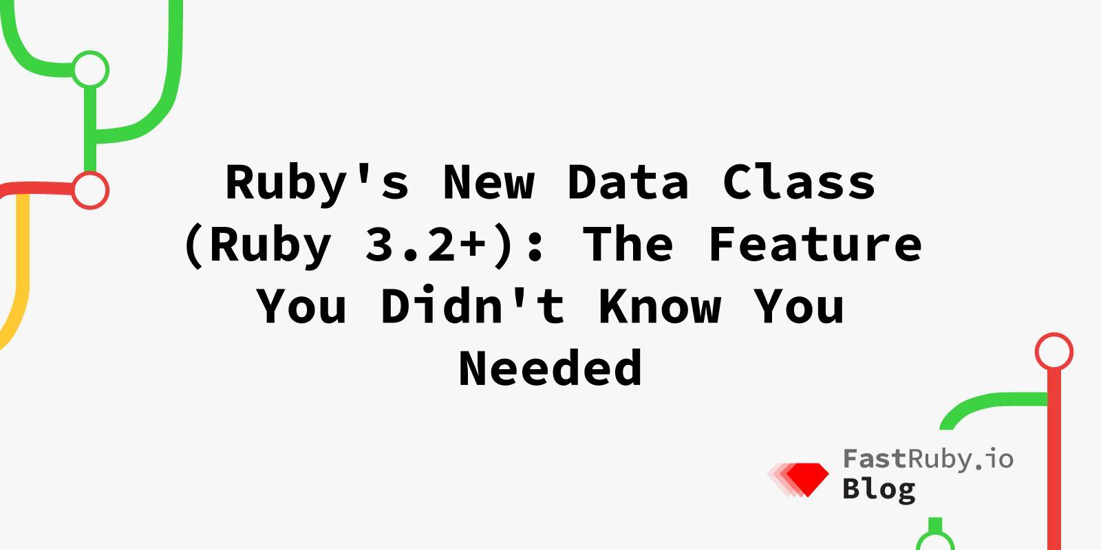 Ruby's New Data Class (Ruby 3.2+): The Feature You Didn't Know You Needed