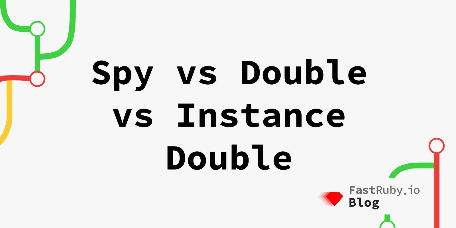 Spy vs Double vs Instance Double
