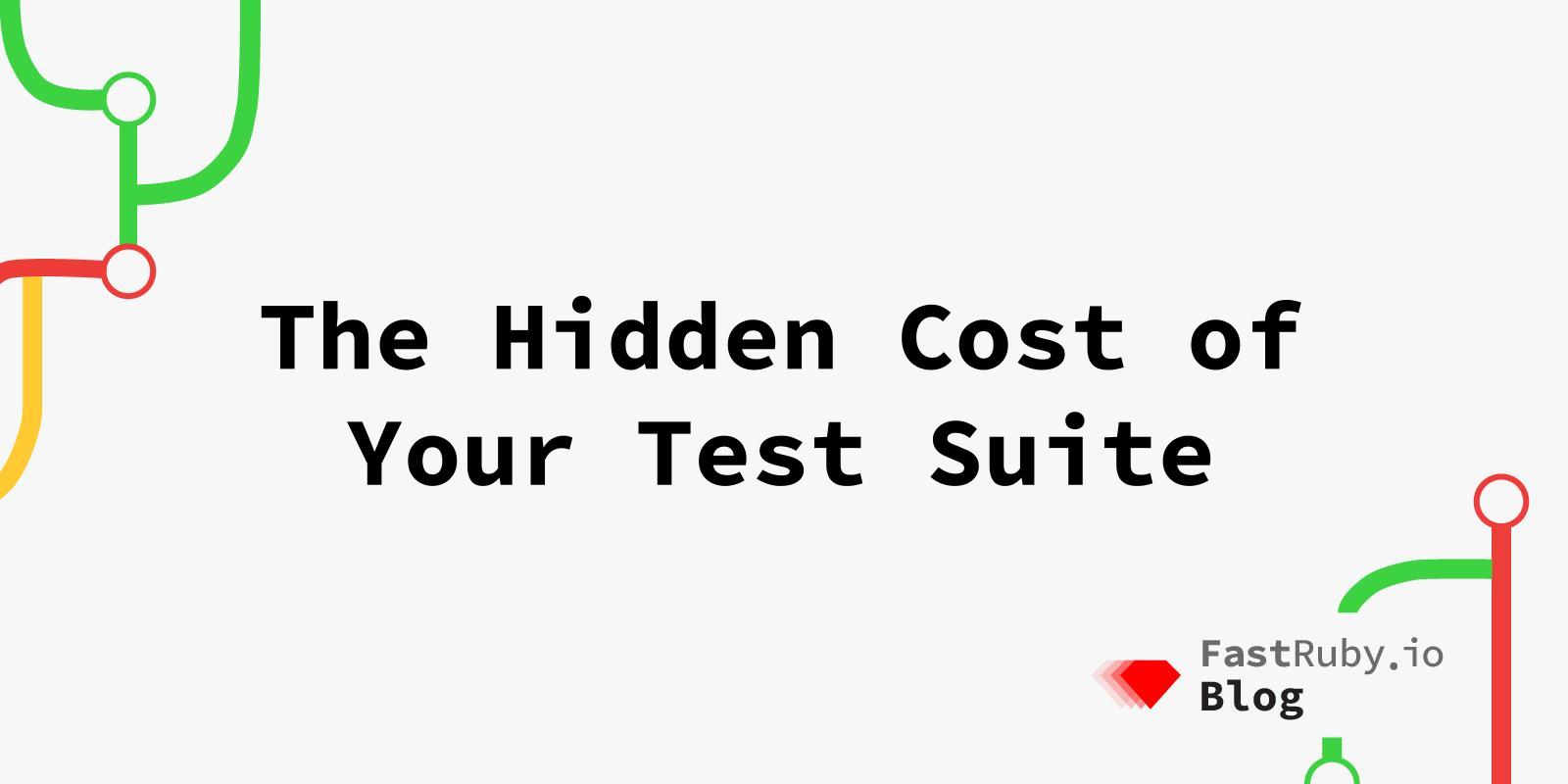 The Hidden Cost of Your Test Suite, and How to Fix It