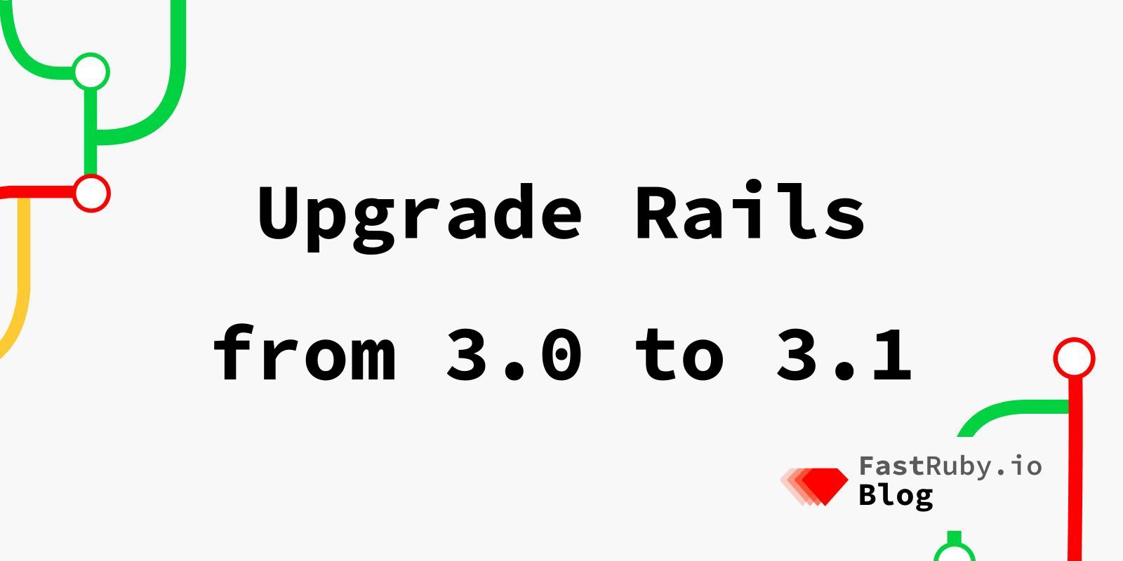 Upgrade Rails from 3.0 to 3.1