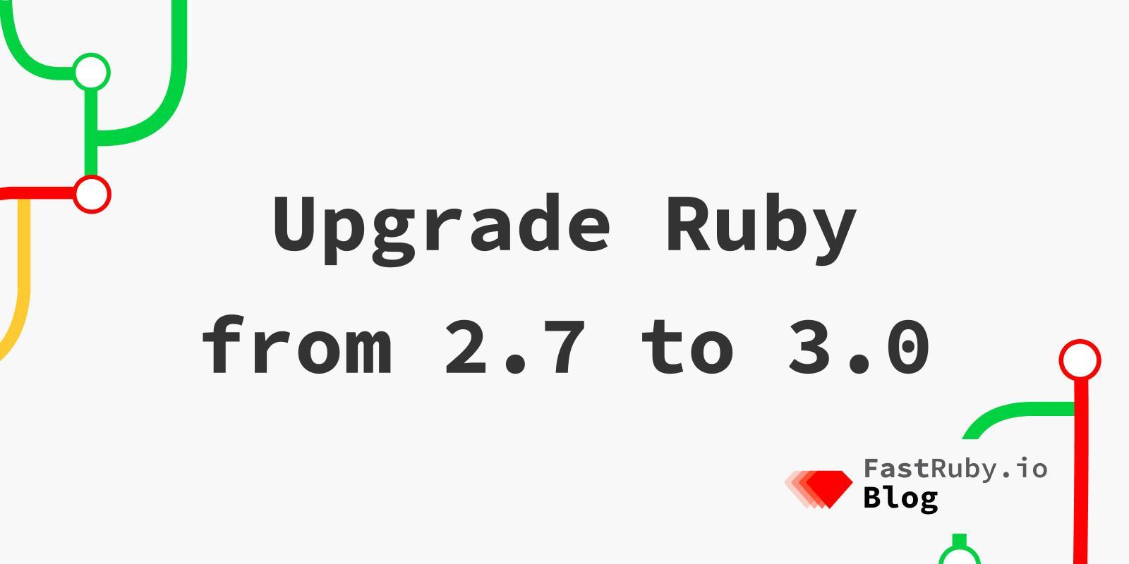 Upgrade Ruby from 2.7 to 3.0